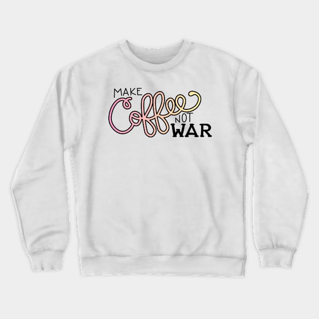 Peace, Love, and Coffee (in Sunset) Crewneck Sweatshirt by Kimberly Sterling